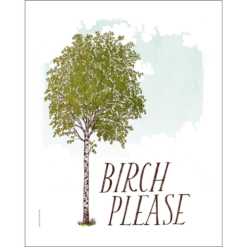 Birch Please Screen Print